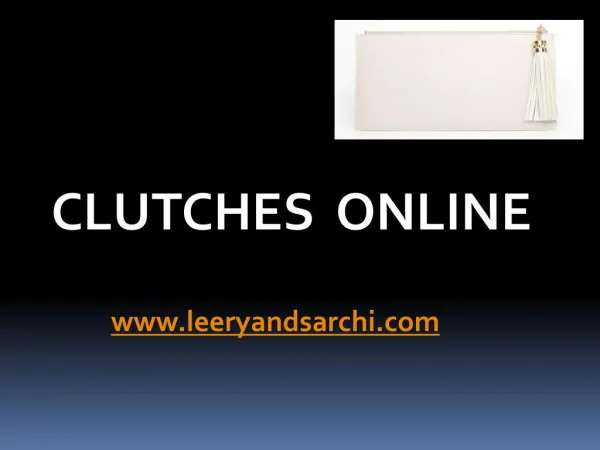 Clutches Online- www.leeryandsarchi.com