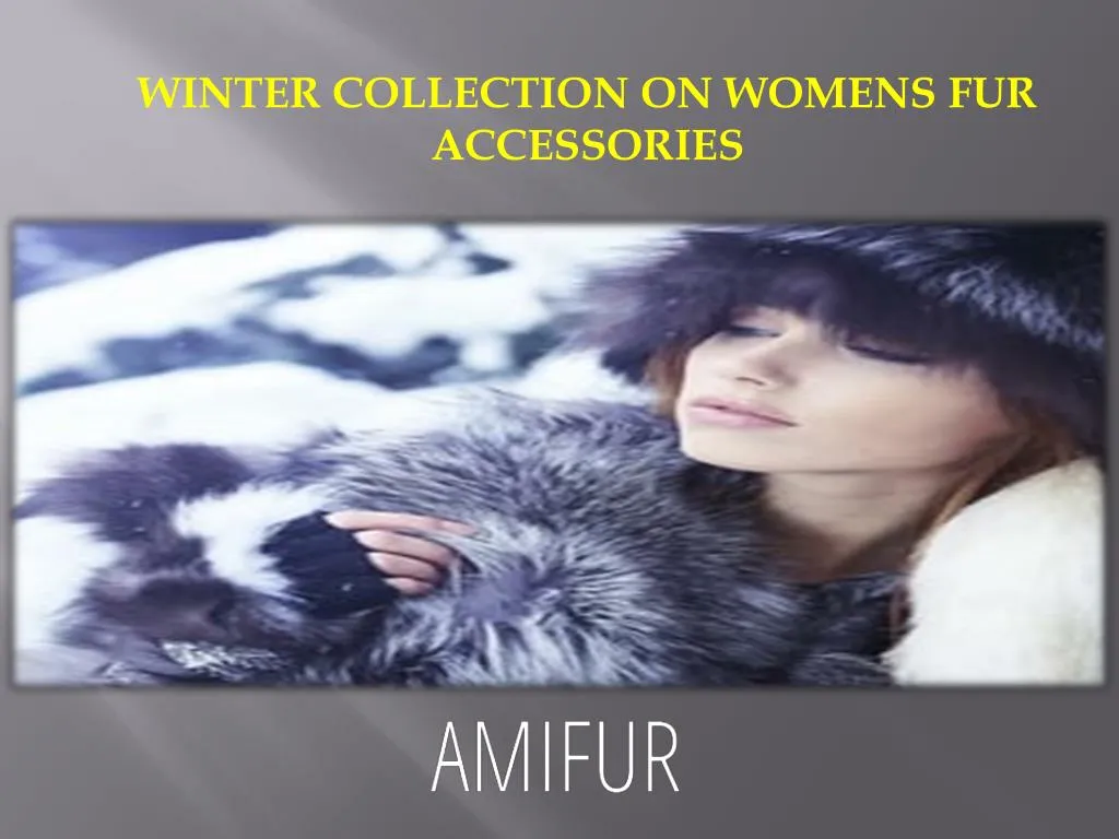 winter collection on womens fur accessories