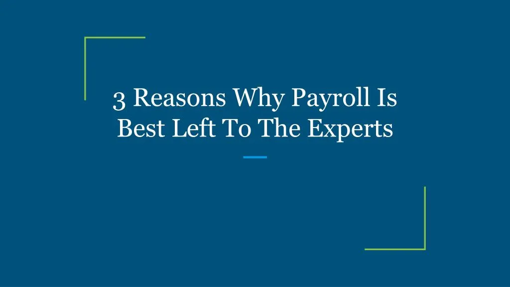 3 reasons why payroll is best left to the experts
