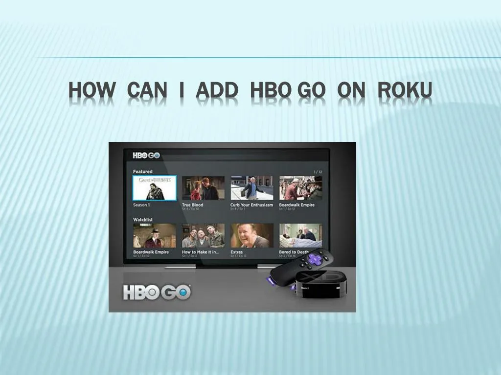 how can i add hbo go on roku