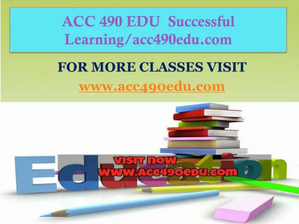 ACC 490 EDU Successful Learning/acc490edu.com