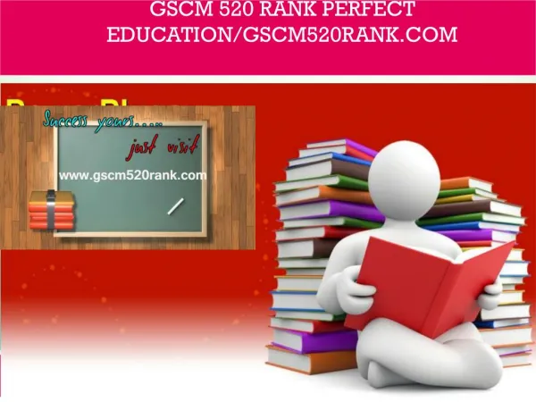 GSCM 520 RANK perfect education/gscm520rank.com