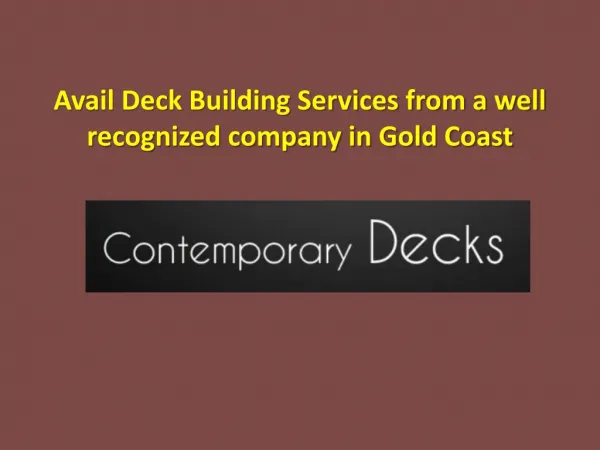 Avail Deck Building Services from a well recognized company in Gold Coast