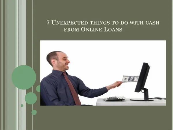 7 Unexpected things to do with cash from Online Loans