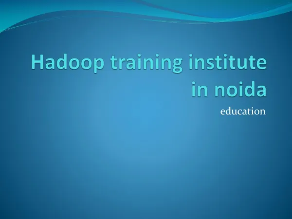 Hadoop Training Institute in Noida