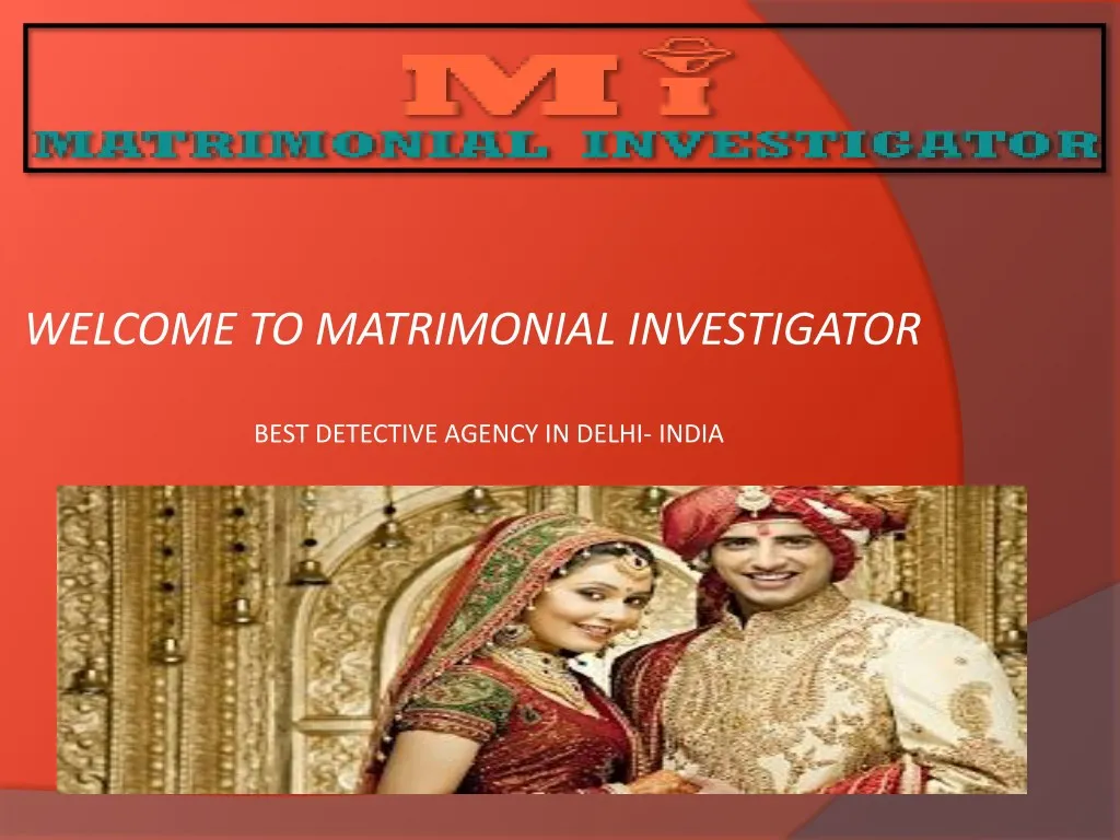 welcome to matrimonial investigator