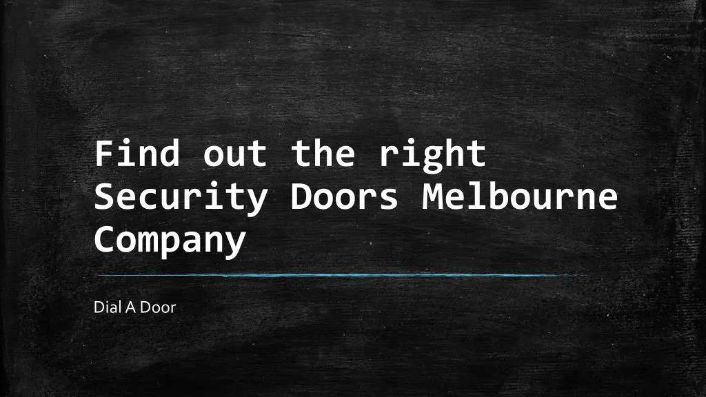 find out the right security doors melbourne company