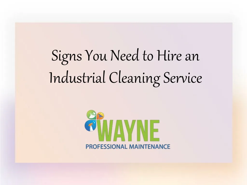 signs you need to hire an industrial cleaning