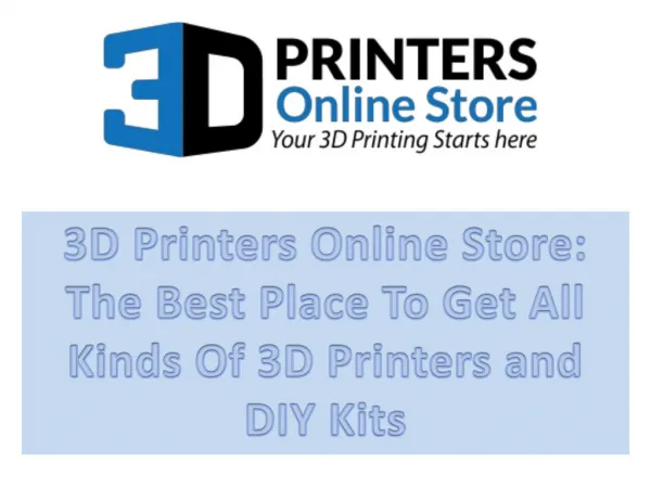3D Printers Online Store: The Best Place To Get All Kinds Of 3D Printers and DIY Kits