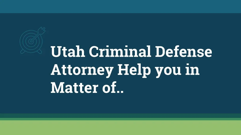 utah criminal defense attorney help you in matter