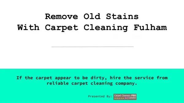 Remove Old Stains With Carpet Cleaning Fulham