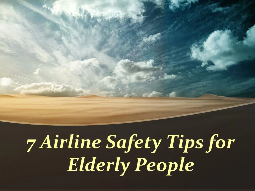 7 airline safety tips for elderly people