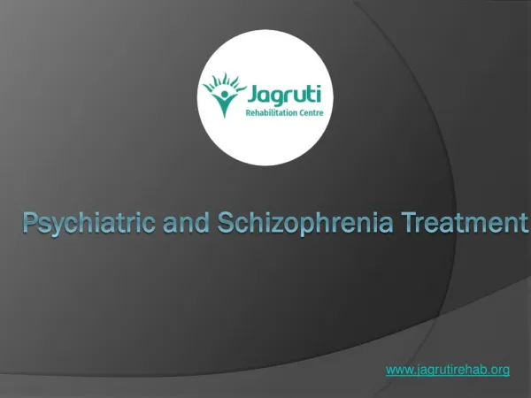 Treatment of Psychiatric and Schizophrenia - SlideShare