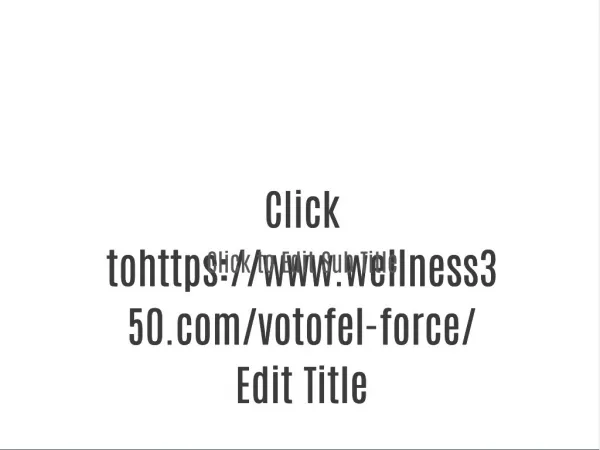 https://www.wellness350.com/votofel-force/