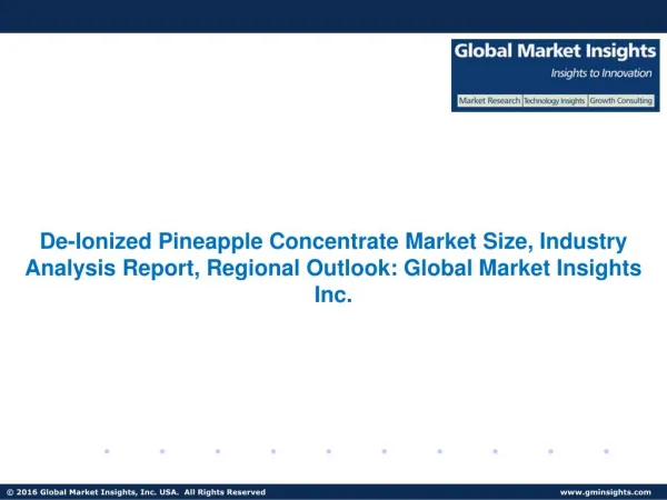De-Ionized Pineapple Concentrate Market size is expected to witness dynamic growth in 2024