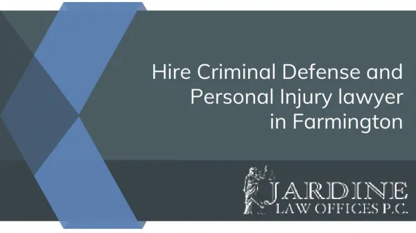 Hire Criminal Defense and Personal Injury lawyer in Farmington