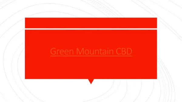http://www.healthmegamart.com/green-mountain-cbd/