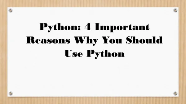 Python: 4 Important Reasons Why You Should Use Python