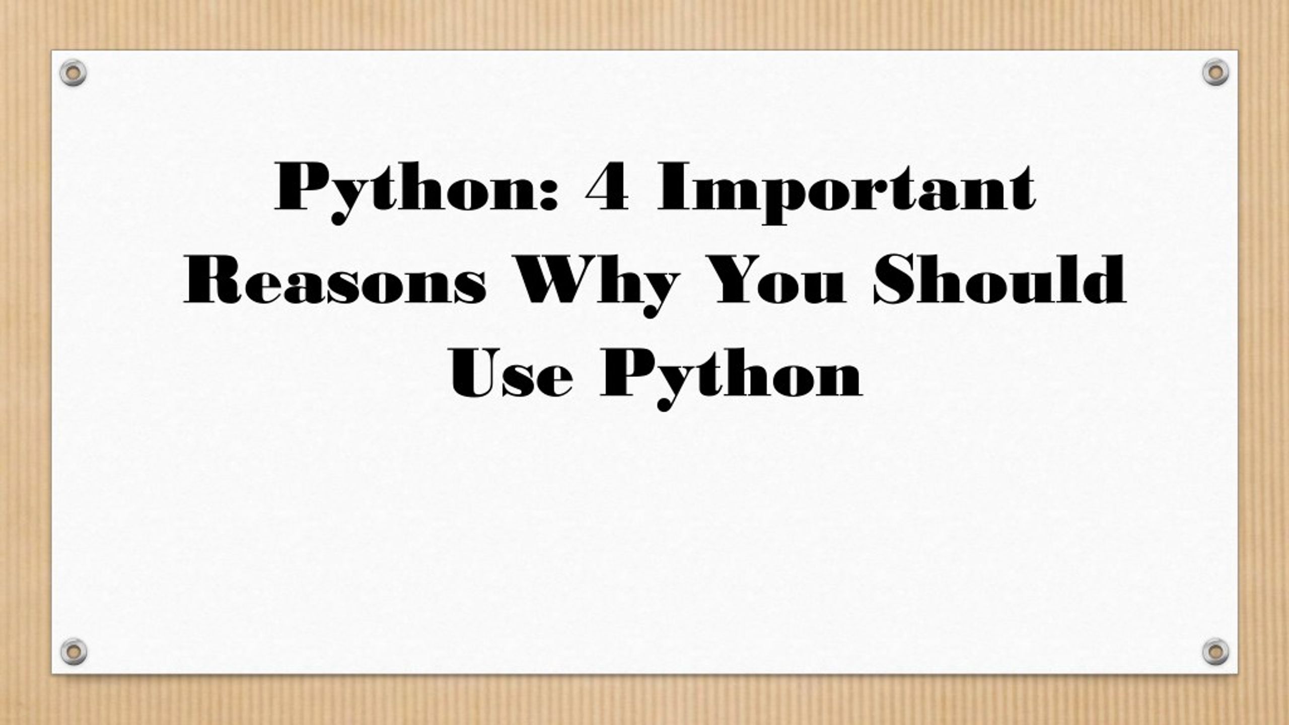PPT - Python: 4 Important Reasons Why You Should Use Python PowerPoint ...