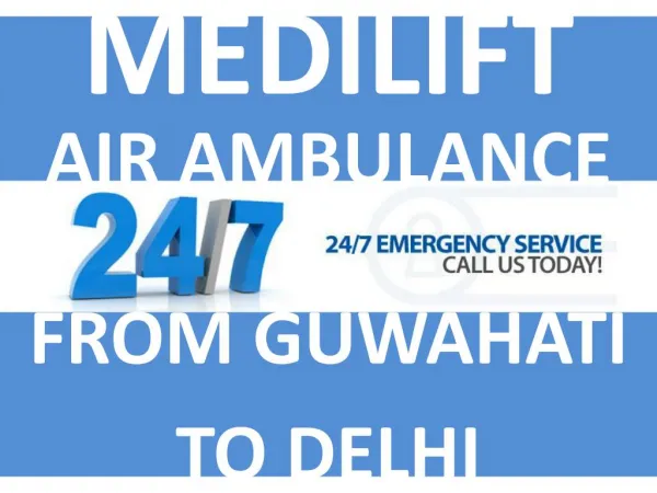 Get Reliable Air Ambulance from Guwahati to Delhi by Medilift