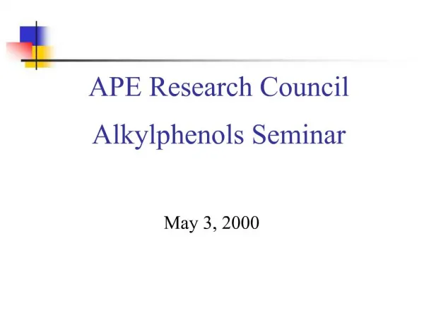APE Research Council Alkylphenols Seminar