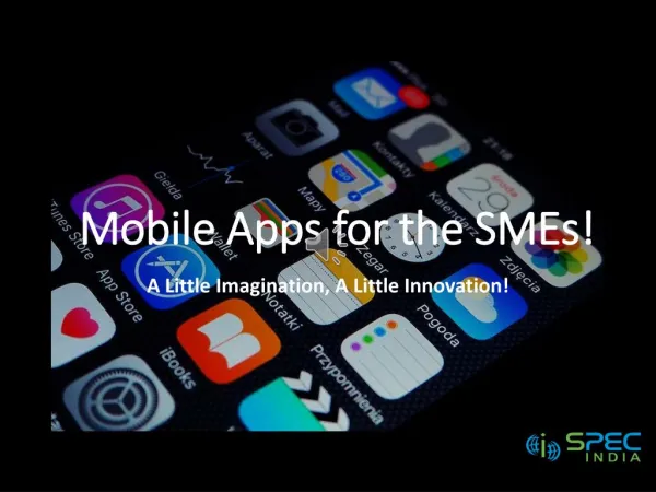 Mobile Apps for the SMEs A Little Imagination, A Little Innovation