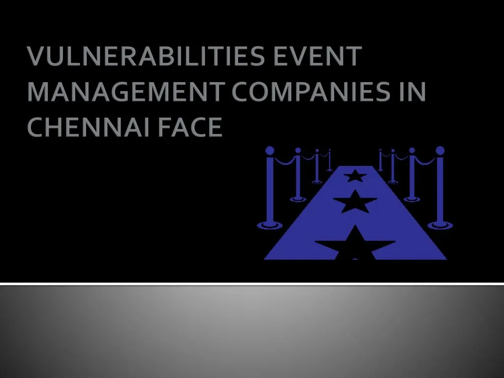 vulnerabilities event management companies in chennai face