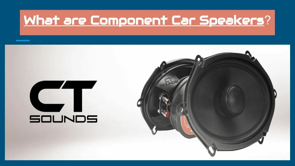 what are component car speakers what
