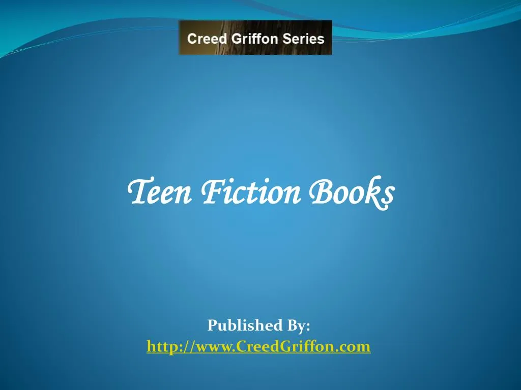 teen fiction books published by http www creedgriffon com
