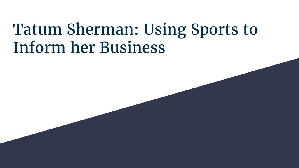 tatum sherman using sports to inform her business
