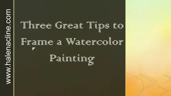 Three Great Tips to Frame a Watercolor Painting
