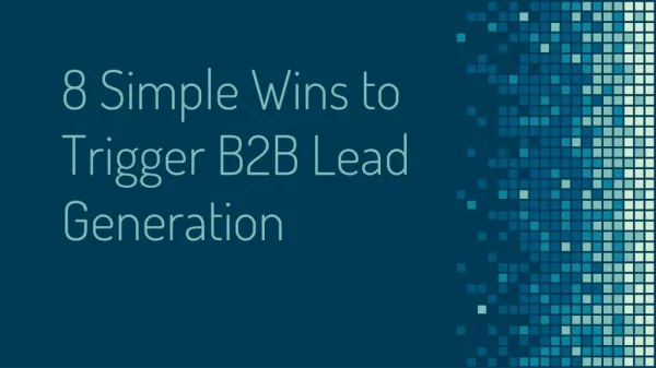8 Simple Wins to Trigger B2B Lead Generation
