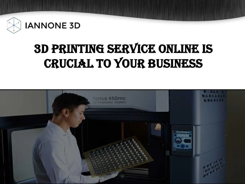 3d printing service online is crucial to your
