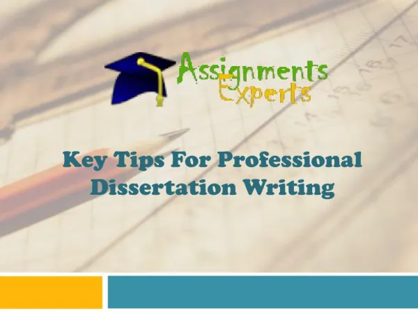 Key Tips For Professional Dissertation Writing