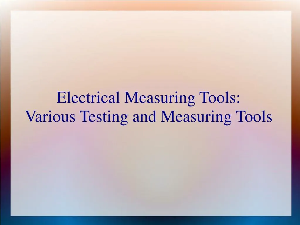 electrical measuring tools various testing and measuring tools