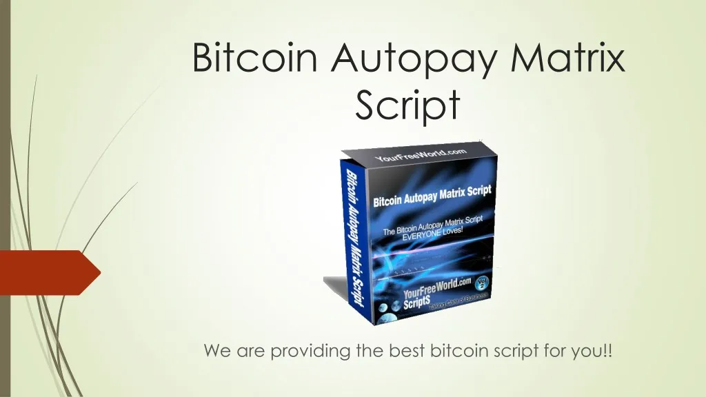 bitcoin autopay matrix script