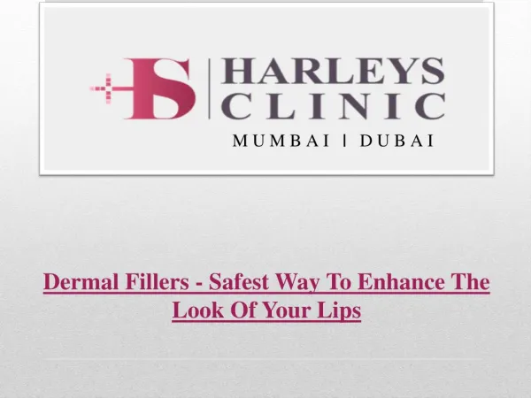 Dermal Fillers - Safest Way To Enhance The Look Of Your Lips