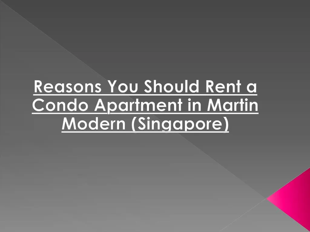 reasons you should rent a condo apartment in martin modern singapore