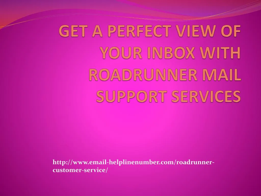 get a perfect view of your inbox with roadrunner mail support services