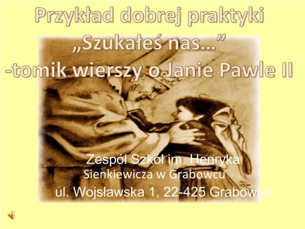 Zesp l Szk l im. Henryka Sienkiewicza w Grabowcu ul. Wojslawska 1, 22-425 Grabowiec