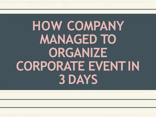 How Company Managed To Organize Corporate Event In 3 Days