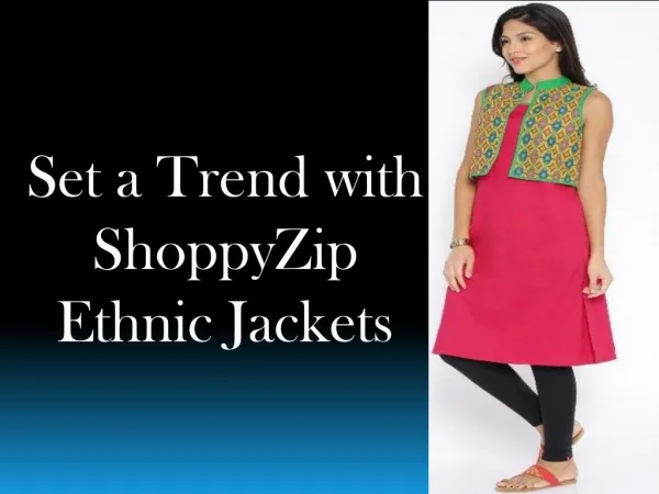 Set The Trend with ShoppyZip Ethnic Jackets