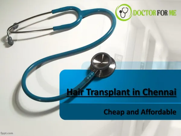 Hair Transplant in Chennai at the very Cheap and Affordable Cost.