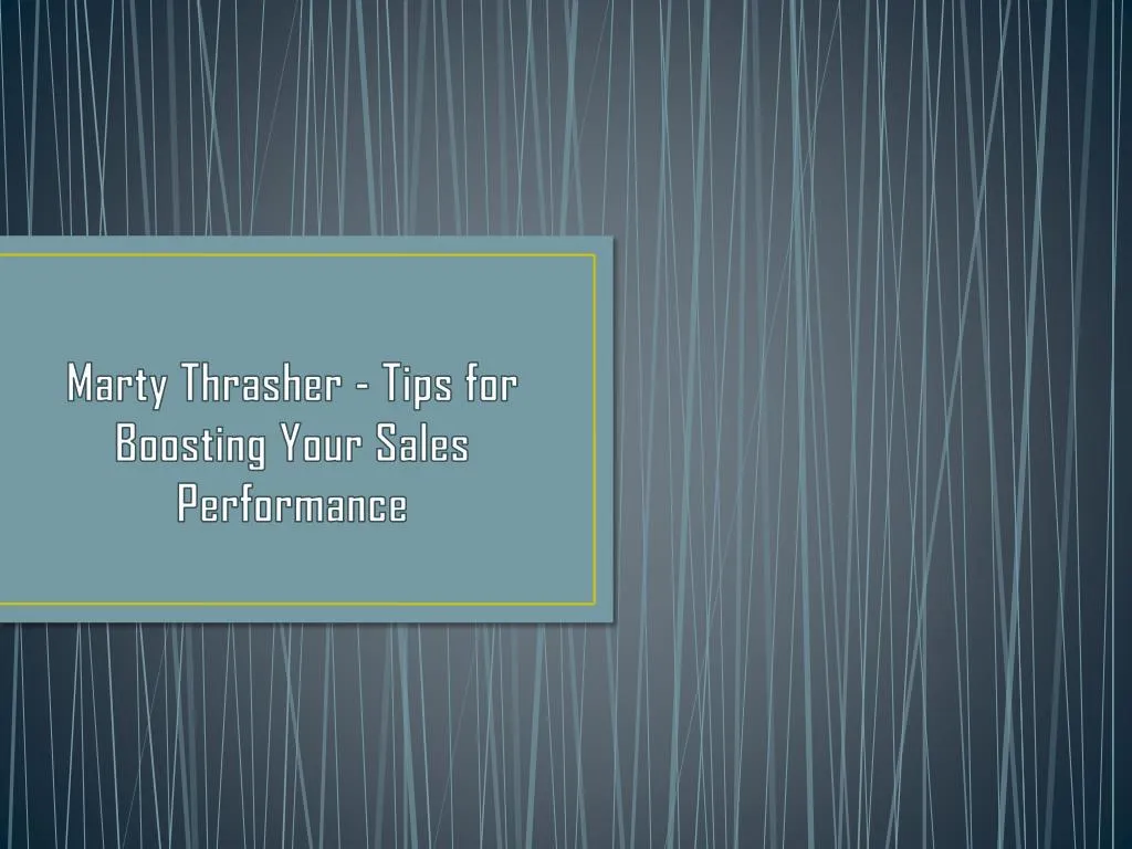 marty thrasher tips for boosting your sales performance