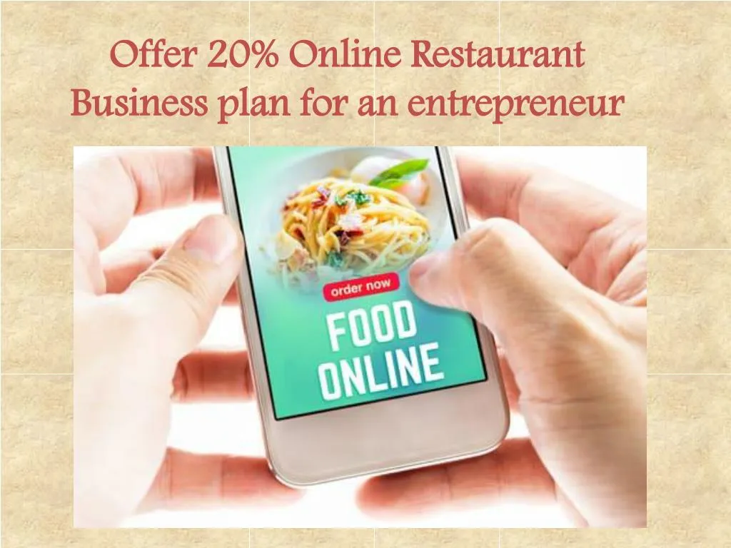 offer 20 online restaurant business plan for an entrepreneur