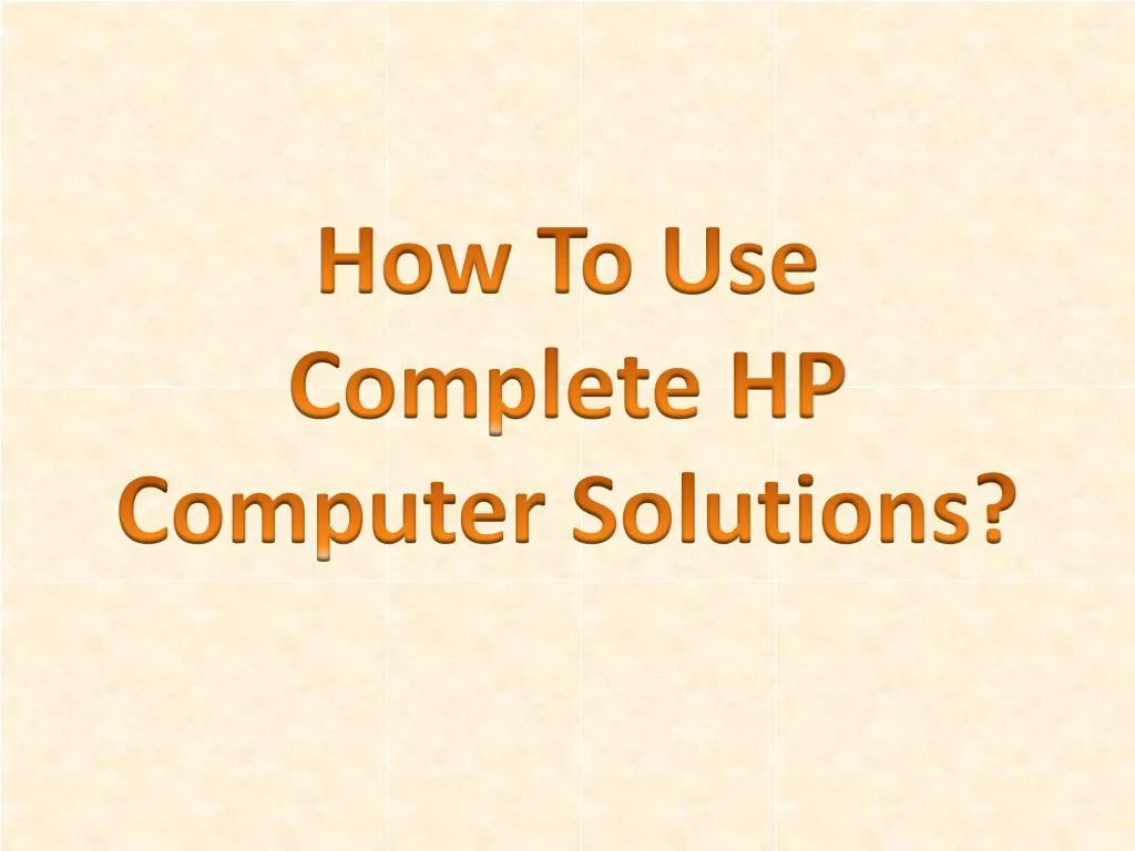 how to use complete hp computer solutions