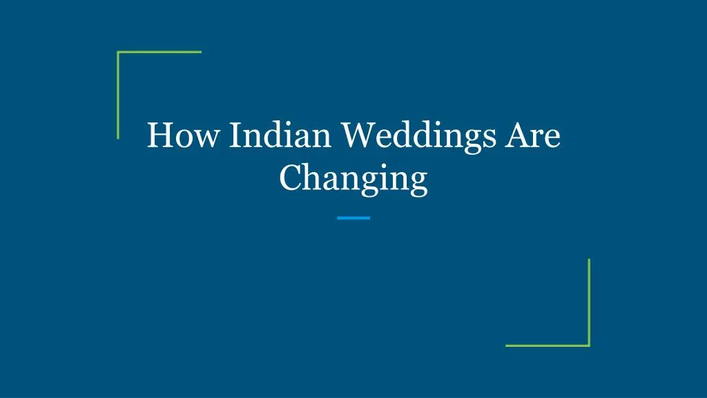 how indian weddings are changing