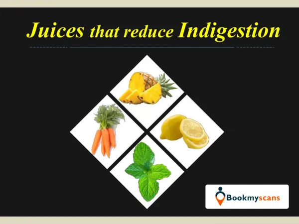 Stay Healthy!- Reduce Indigestion with these Juices - BookMyScans