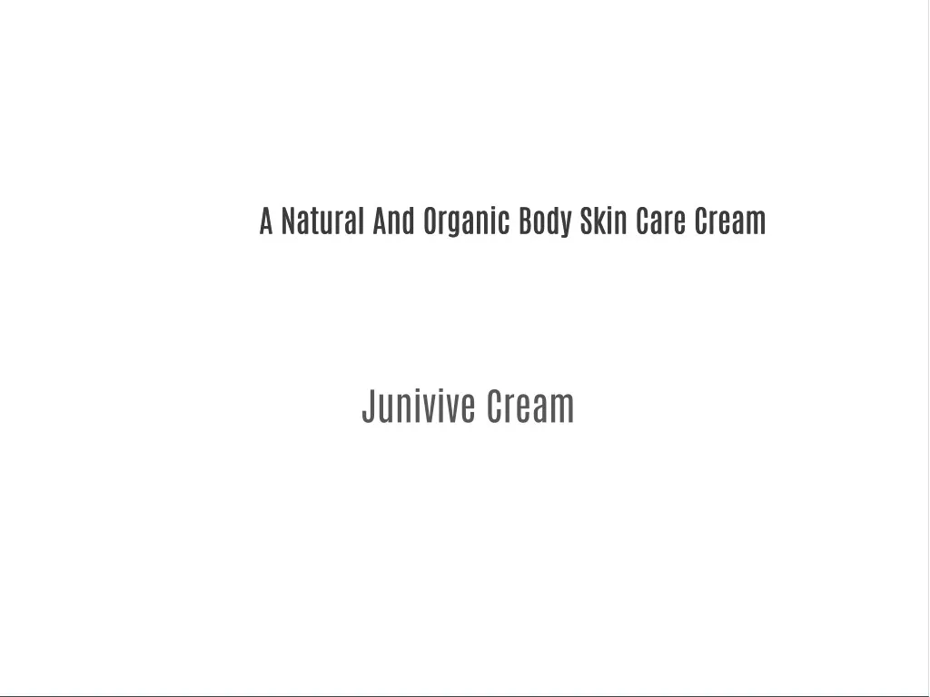 a natural and organic body skin care cream