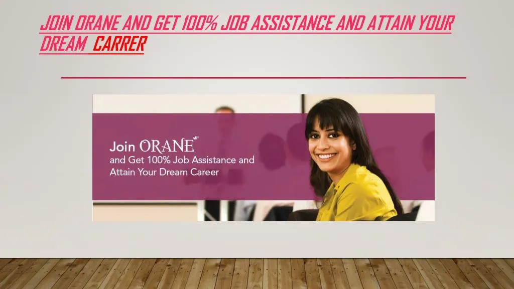 join orane and get 100 job assistance and attain your dream carrer